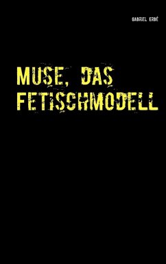 Muse, das Fetischmodell (eBook, ePUB) - Erbé, Gabriel