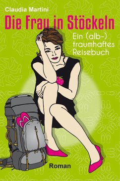 Cover Die Frau in Stöckeln - Ein (alb-)traumhaftes Reisebuch (eBook, ePUB)