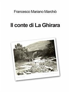 Il conte di La Ghirara (eBook, ePUB) - Mariano Marchiò, Francesco