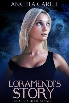 Loramendi's Story (Lords of Shifters, #1) (eBook, ePUB) - Carlie, Angela