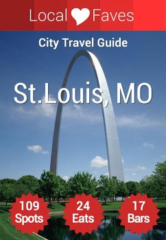 Cover St. Louis Top 109 Spots (Local Love City Travel Guides, #1) (eBook, ePUB)