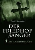 Der Friedhofsänger 4: Die Schreibmaschine (eBook, ePUB)