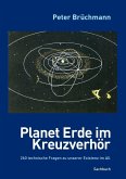 Planet Erde im Kreuzverhör (eBook, ePUB) Planet Erde im Kreuzverhör (eBook, ePUB)