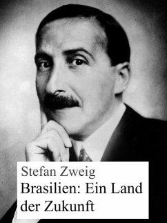 Brasilien: Ein Land der Zukunft (eBook, ePUB) - Zweig, Stefan