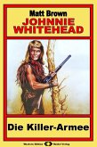 Johnnie Whitehead, Bd. 12: Die Killer-Armee (eBook, ePUB)