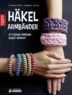 Häkelarmbänder (eBook, PDF) - Brych, Stefanie; Stiller, Jennifer