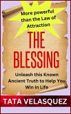 The Blessing: Unleash This Known Ancient Truth More Powerful Than The Law of Attraction to Help You Win in Life (HealthWealthVictory In Christ, #1) (eBook, ePUB)
