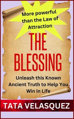 Cover The Blessing: Unleash This Known Ancient Truth More Powerful Than The Law of Attraction to Help You Win in Life (HealthWealthVictory In Christ, #1) (eBook, ePUB)