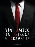 Un amico in giacca e cravatta (eBook, PDF)