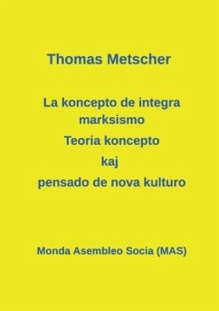 La koncepto de integra marksismo - Metscher, Thomas