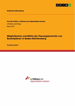 Möglichkeiten und Mittel der Planungskontrolle von Bauleitplänen in Baden-Württemberg - Meienberg, Katharina