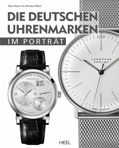 Die deutschen Uhrenmarken im Porträt - Braun, Peter;Wimmer-Olbort, Iris