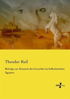 Beiträge zur Kenntnis des Gewerbes im hellenistischen Ägypten - Reil, Theodor