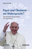 Papst und Ökumene - Ein Widerspruch?