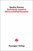 Bachelards tentative Wissenschaftsphilosophie