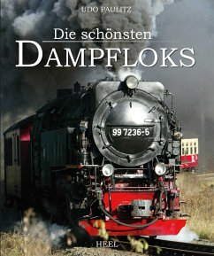 Die schönsten Dampfloks - Paulitz, Udo