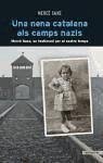 Una nena catalana als camps nazis : Mercè sanz, un testimoni per al nostre temps