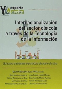 Internacionalización del sector oléicola a través de la tecnología de la información : guía para la empresa exportadora de aceite de oliva - Esteban de la Rosa, Gloria