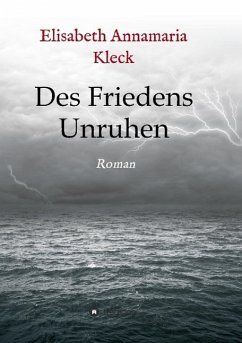 Des Friedens Unruhen - Kleck, Elisabeth Annamaria