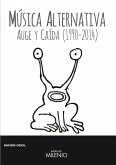 Música alternativa : auge y caída, 1990-2014