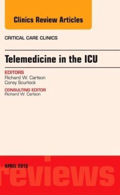 Telemedicine in the ICU, An Issue of Critical Care Clinics - Carlson, Richard W.