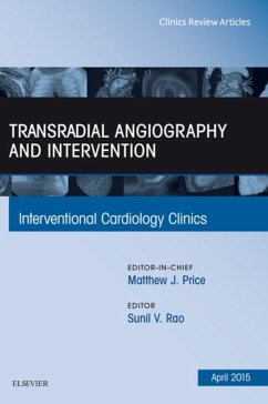 Transradial Angiography and Intervention, An Issue of Interventional Cardiology Clinics - Rao, Sunil V.