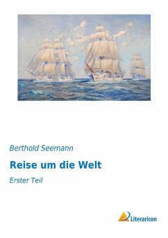 Reise um die Welt - Seemann, Berthold