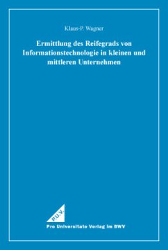 Ermittlung des Reifegrads von Informationstechnologie in kleinen und mittleren Unternehmen - Wagner, Klaus-P.