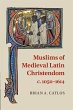 Muslims of Medieval Latin Christendom,... - Bild 1
