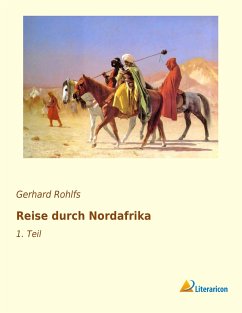 Reise durch Nordafrika - Rohlfs, Gerhard