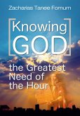 Knowing God (The Greatest Need of The Hour) (eBook, ePUB)