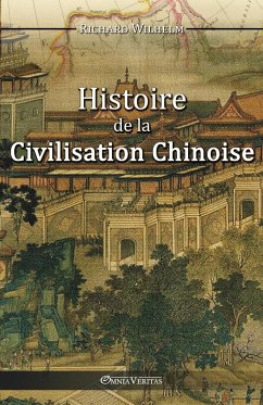 Histoire de la Civilisation Chinoise - Wilhelm, Richard