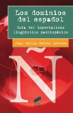 Los dominios del español : guía del imperialismo lingüístico panhispánico