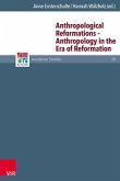 Anthropological Reformations - Anthropology in the Era of Reformation