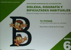 Dificultades específicas de lectoescritura : dislexia, disgrafía y dificultades habituales : nivel 6 : conciencia fonológica: discriminación y reconocimiento fonológico y gráfico III - Rodríguez Ruiz, Celia