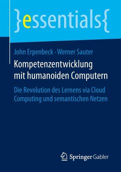 Kompetenzentwicklung mit humanoiden Computern - Erpenbeck, John;Sauter, Werner