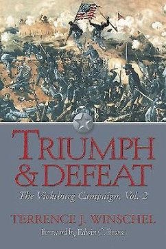 Triumph and Defeat: The Vicksburg Campaign: Volume 2 - Winschel, Terrence J.