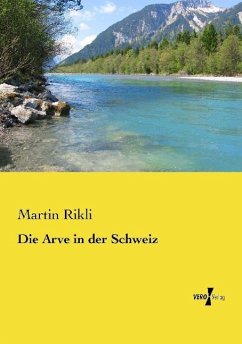 Die Arve in der Schweiz - Rikli, Martin
