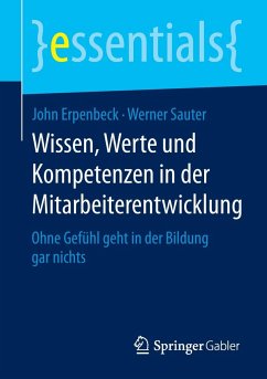 Wissen, Werte und Kompetenzen in der Mitarbeiterentwicklung - Erpenbeck, John;Sauter, Werner