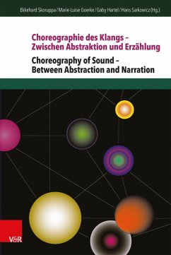 Choreographie des Klangs - Zwischen Abstraktion und Erzählung   Choreography of Sound - Between Abstraction and Narration (eBook, PDF) Cover Choreographie des Klangs - Zwischen Abstraktion und Erzählung   Choreography of Sound - Between Abstraction and Narration (eBook, PDF)