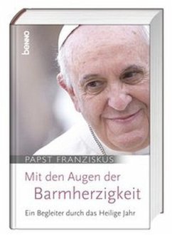 Mit den Augen der Barmherzigkeit - Franziskus