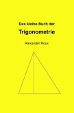 Das kleine Buch der Trigonometrie