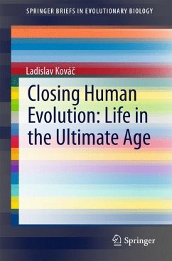 Closing Human Evolution: Life in the Ultimate Age - Kovác, Ladislav