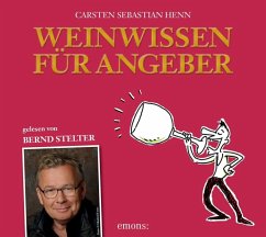 Weinwissen für Angeber - Henn, Carsten Sebastian