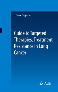 Guide to Targeted Therapies: Treatment Resistance in Lung Cancer - Cappuzzo, Federico
