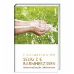 Selig sind die Barmherzigen Selig sind die Barmherzigen