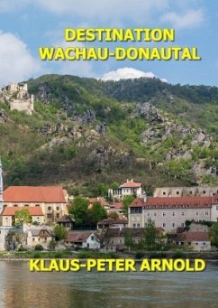 Tourismusgeographie Niederösterreich / Destination Wachau - Arnold, Klaus Peter