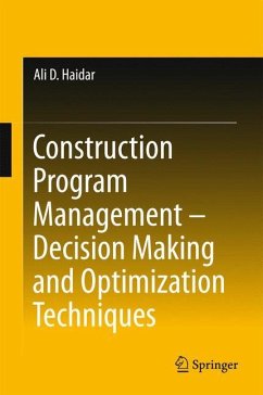 Construction Program Management ¿ Decision Making and Optimization Techniques - Haidar, Ali D.