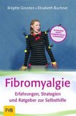 Fibromyalgie - Erfahrungen, Strategien und Ratgeber zur Selbsthilfe