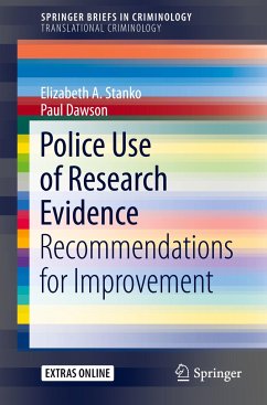 Police Use of Research Evidence - Stanko, Elizabeth A.;Dawson, Paul